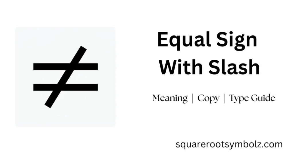 Equal Sign With Slash