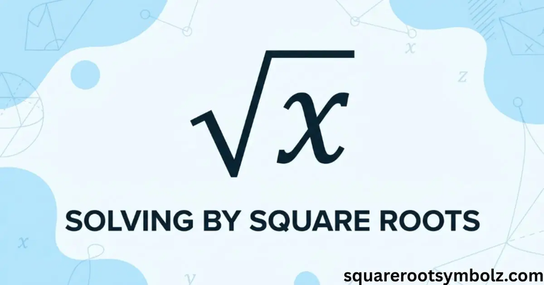 Solving by Square Roots
